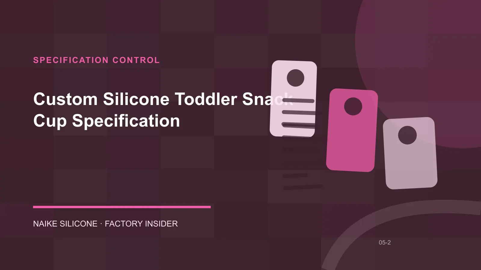 Custom Silicone Toddler Snack Cup Specification specification and drawing review Custom Silicone Toddler Snack Cup Specification specification and drawing review